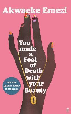 You Made a Fool of Death With Your Beauty : A SUNDAY TIMES TOP FIVE BESTSELLER                                                                        <br><span class="capt-avtor"> By:Emezi, Akwaeke                                    </span><br><span class="capt-pari"> Eur:11,69 Мкд:719</span>